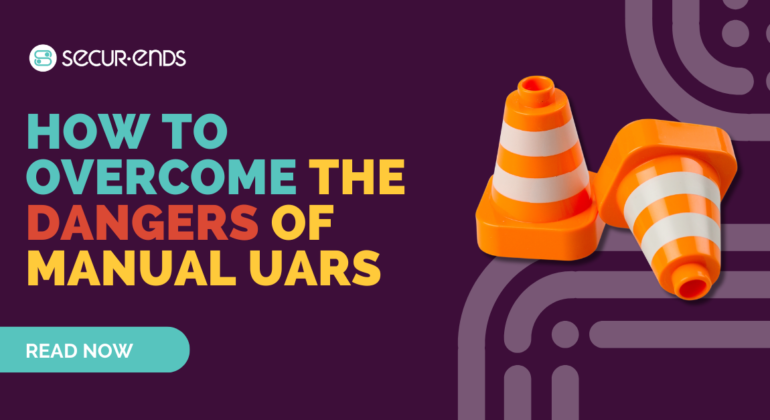 Dangers_of_Manual_UARs_Blog_Feature_Image