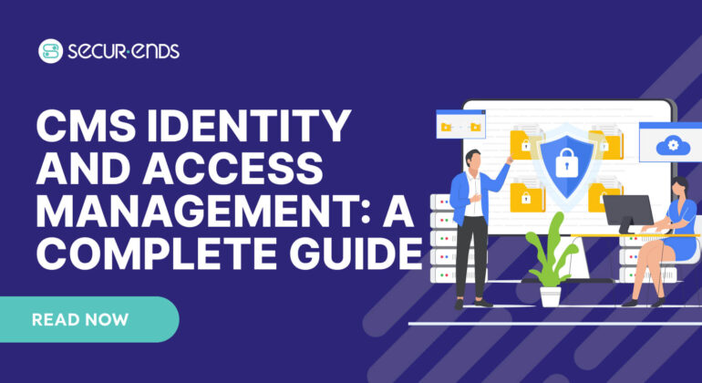 CMS Identity and Access Management_ Complete Guide for Modern Enterprises