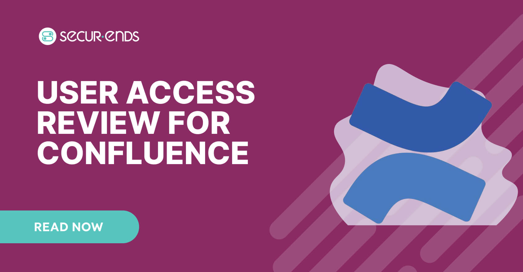 User Access Review for Confluence | Automate with SecurEnds Confluence ...