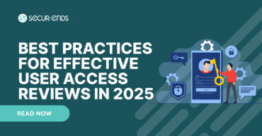 Best Practices for Effective User Access Reviews in 2025