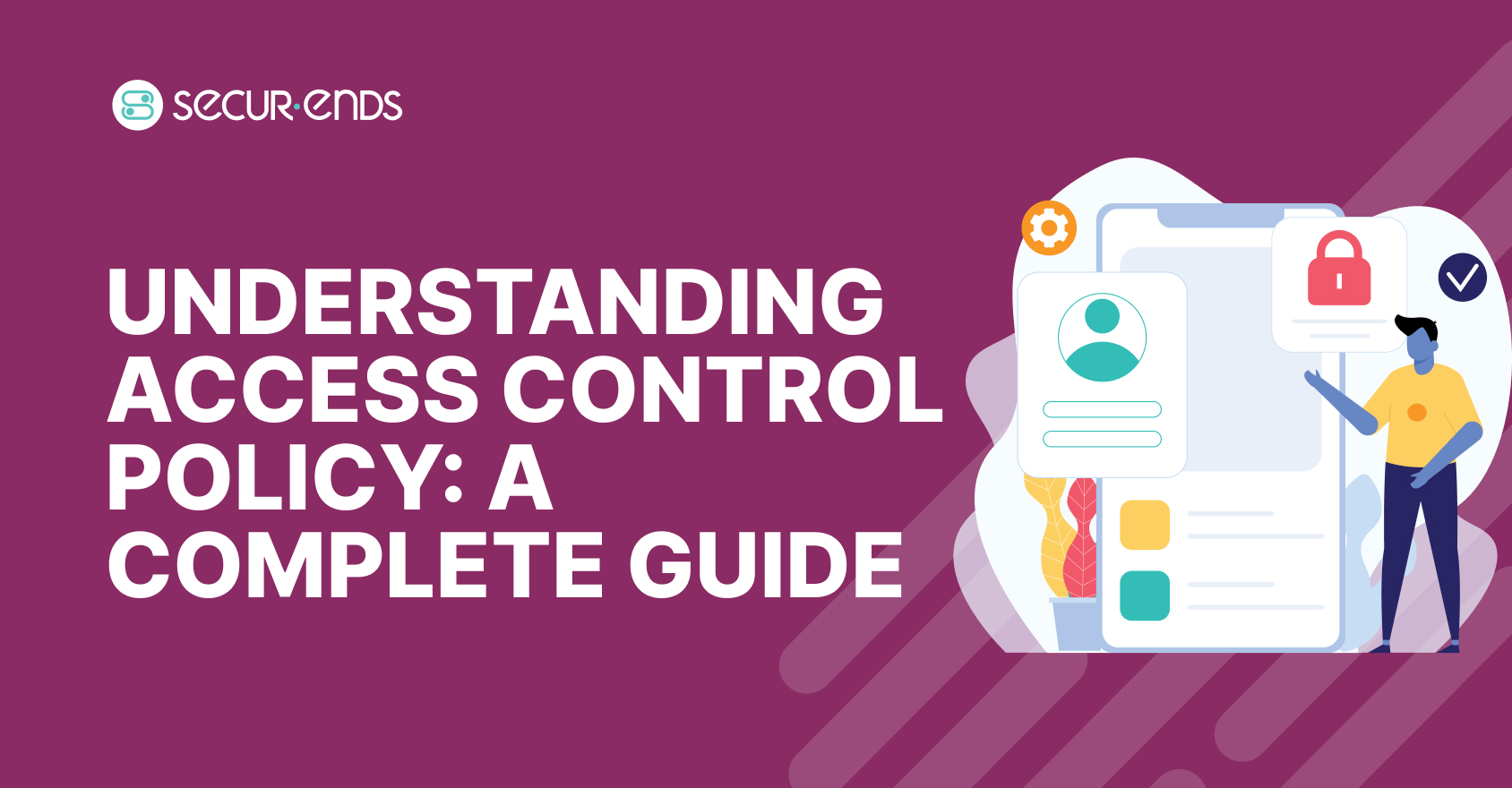 Understanding Access Control Policy_ A Complete Guide for Modern Security (1)