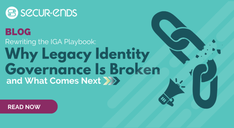 Why Legacy Identity Governance Is Broken-1