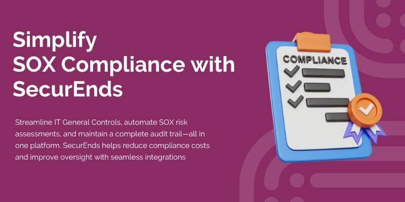Simplify SOX Compliance with SecurEnds