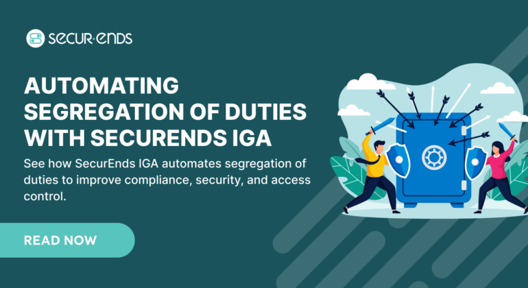 Automating Segregation of Duties with SecurEnds IGA