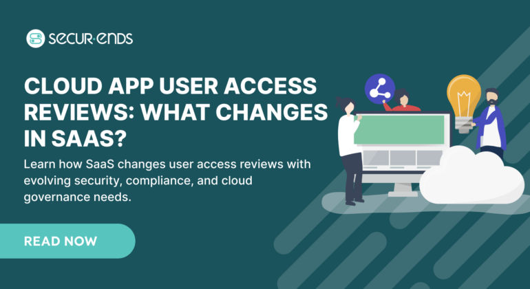User Access Reviews for Cloud Applications: What Changes in SaaS?