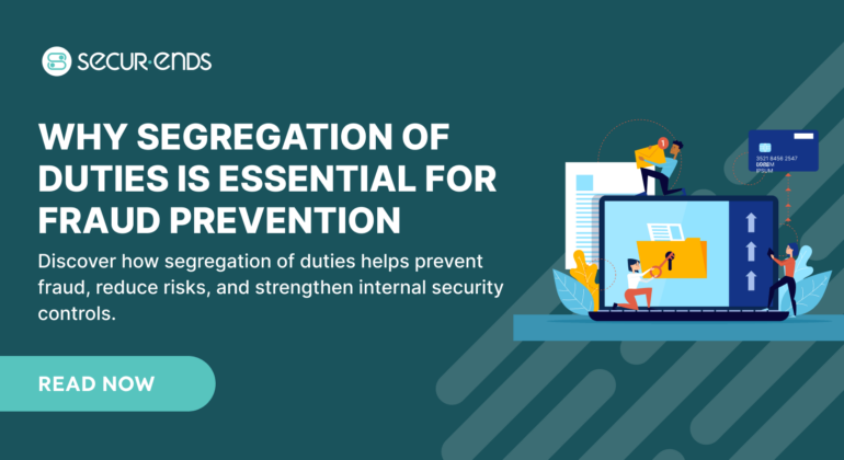 Why Segregation of Duties is Essential for Fraud Prevention