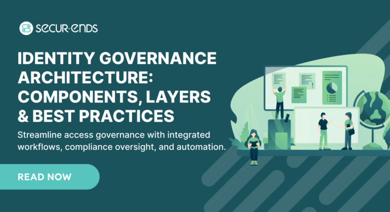 Identity Governance Architecture_ Components, Layers & Best Practices