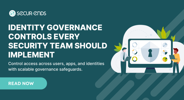 Identity Governance Controls Every Security Team Should Implement
