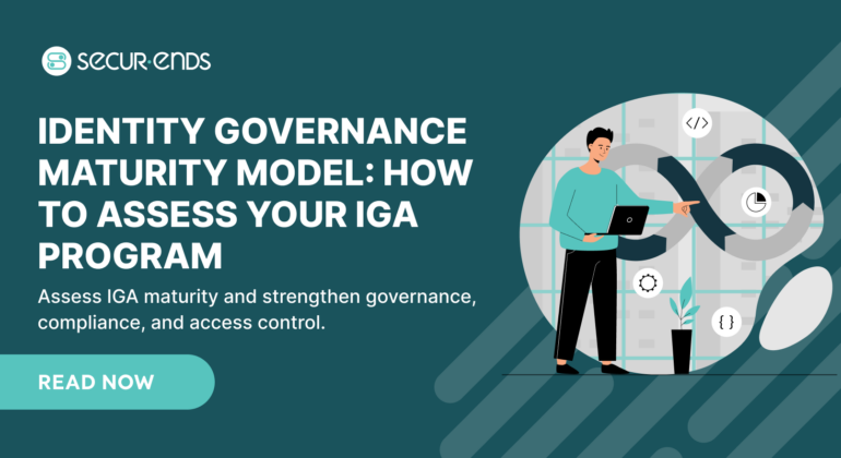 Identity Governance Maturity Model_ How to Assess Your IGA Program
