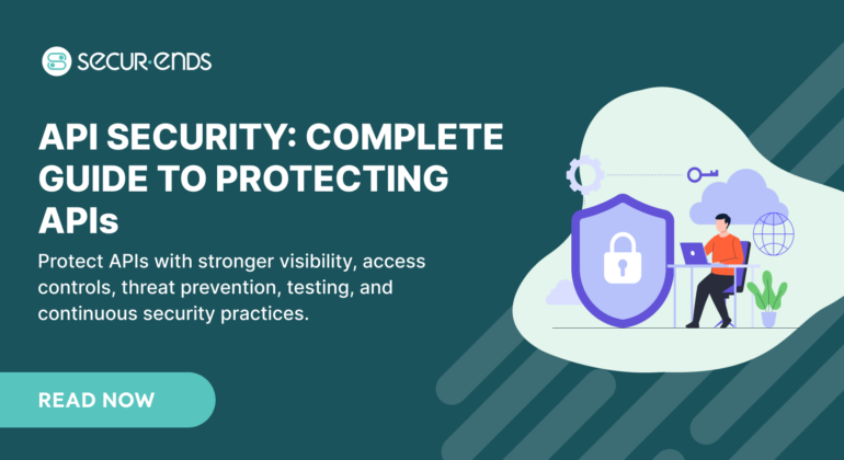API Security A Complete Guide to Protecting APIs, Data and Access