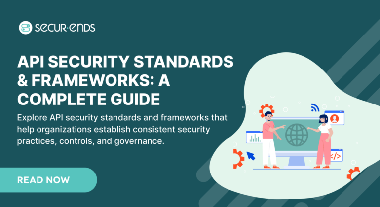 API Security Standards & Frameworks A Complete Guide