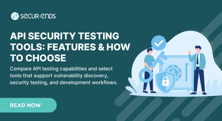API Security Testing Tools Features & How to Choose