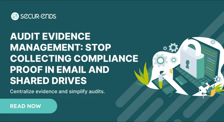 Audit Evidence Management_ Stop Collecting Compliance Proof in Email and Shared Drives