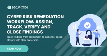 Cyber Risk Remediation Workflow_ Assign, Track, Verify and Close Findings