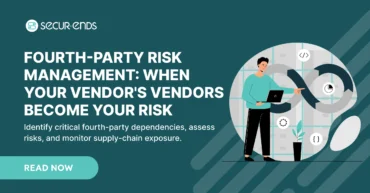Fourth-Party Risk Management_ When Your Vendor's Vendors Become Your Risk
