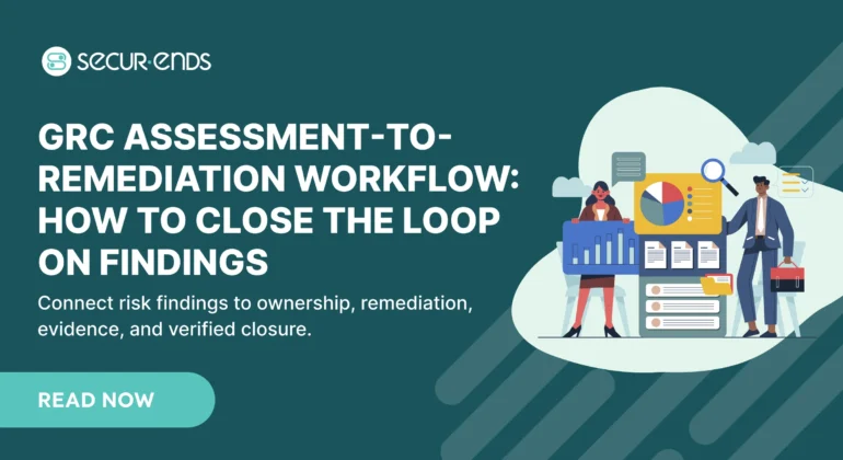 GRC Assessment-to-Remediation Workflow_ How to Close the Loop on Findings