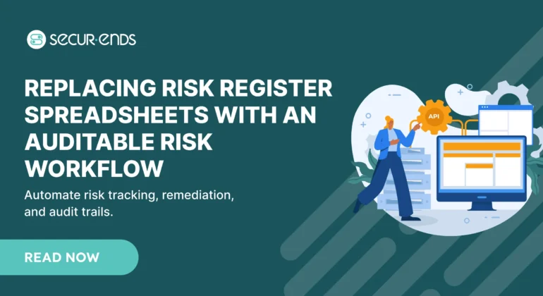 Replacing Risk Register Spreadsheets With an Auditable Risk Workflow