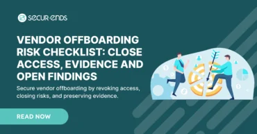 Vendor Offboarding Risk Checklist_ Close Access, Evidence and Open Findings