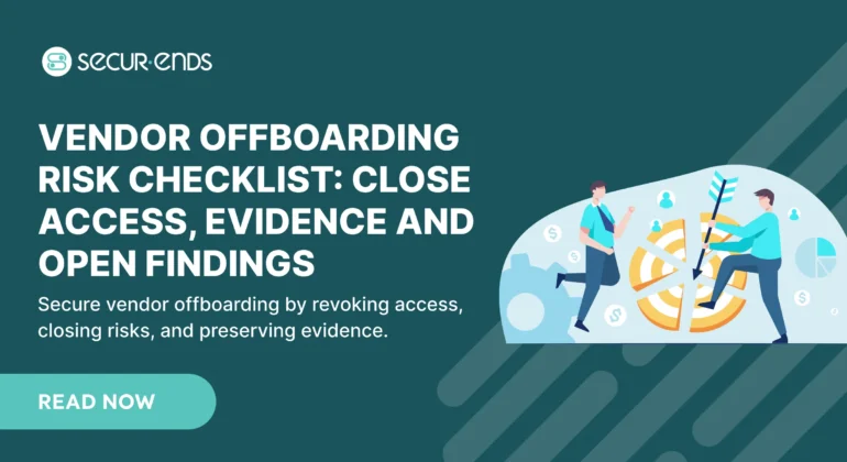 Vendor Offboarding Risk Checklist_ Close Access, Evidence and Open Findings